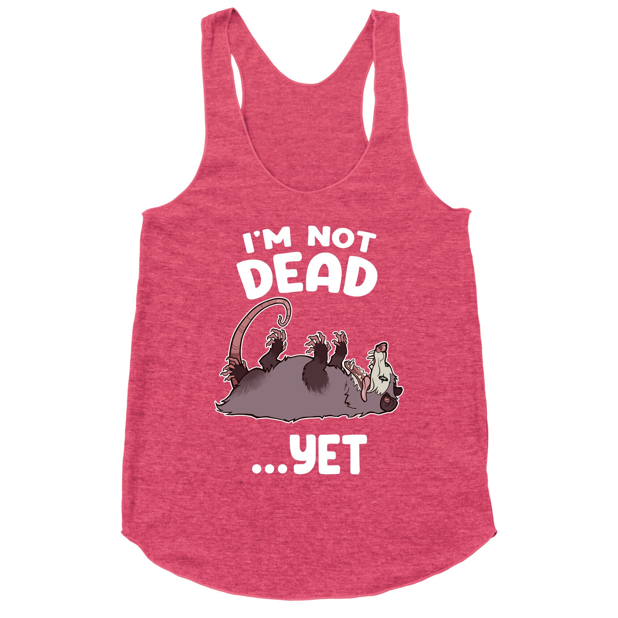 I'm Not Dead... Yet Racerback Tank